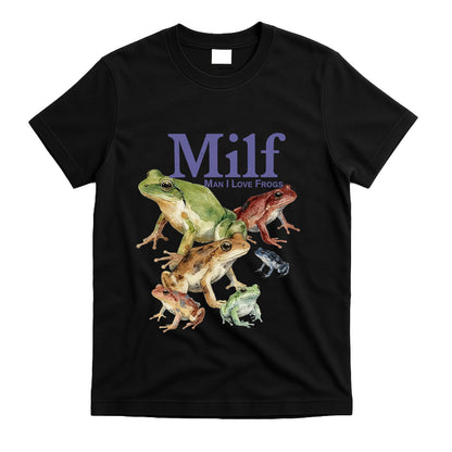 Funny 'Man I Love Frogs' (MILF) Pun T-Shirt - Frog Lover Graphic Tee